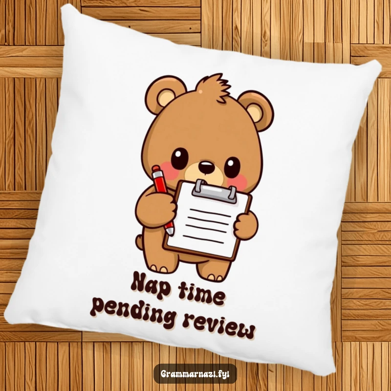 Funny Pillow: A determined bear holding a clipboard and red pen, a soft and humorous decorative accent.