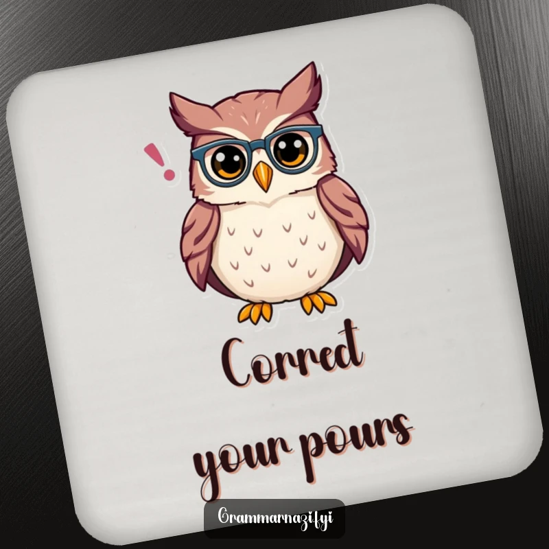 Funny Owl Grammar Coaster: A coaster with a proud owl adjusting an apostrophe, protecting surfaces with intellectual humor.