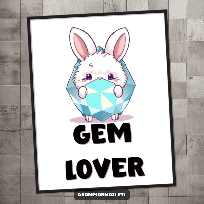 Funny poster of a fluffy bunny peeking from behind a massive, glittering gemstone. Enchanting art.