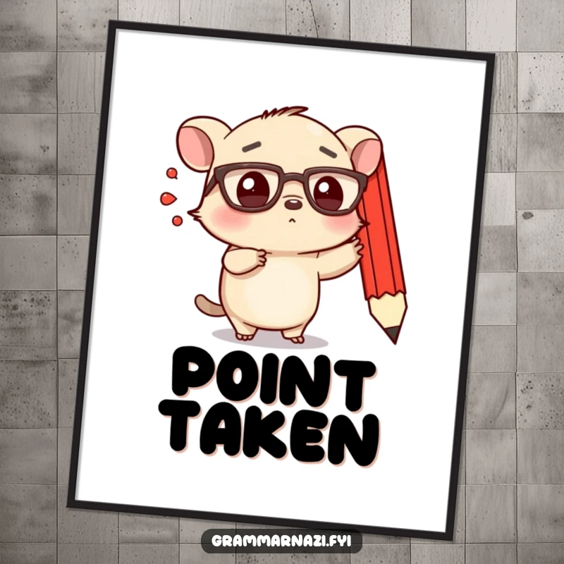 Funny poster of a small, determined creature with spectacles emphatically pointing at a floating, red pencil.