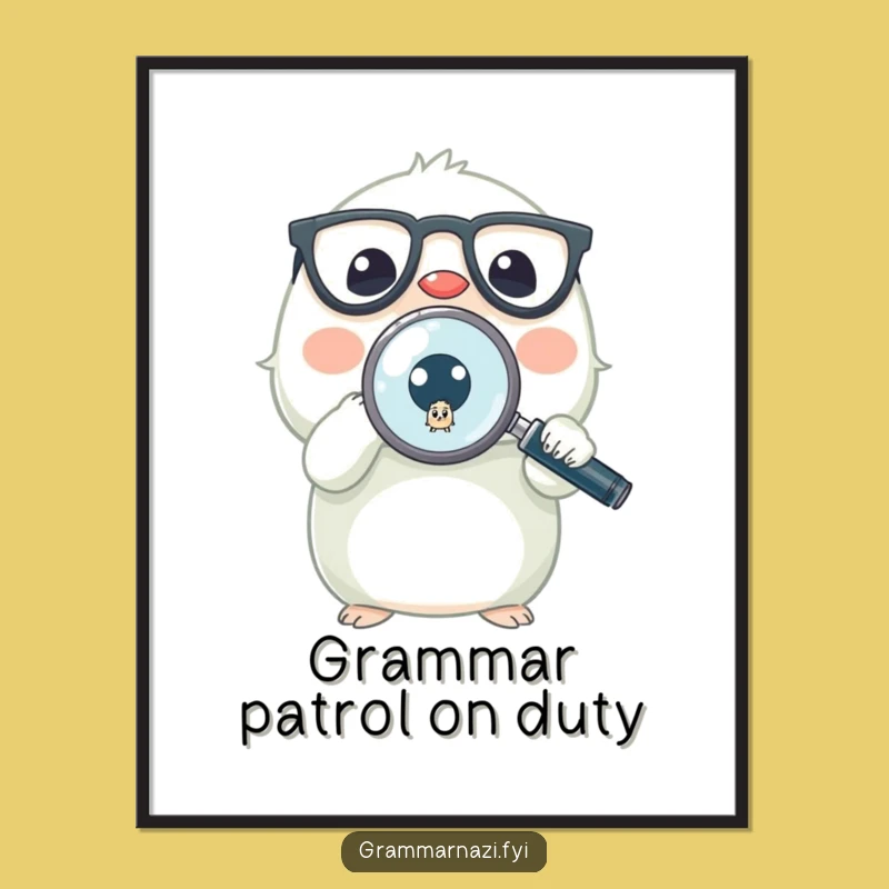 Funny Grammar Poster: Tiny Creature Magnifies Misplaced Period - Quirky Wall Art Funny Gift