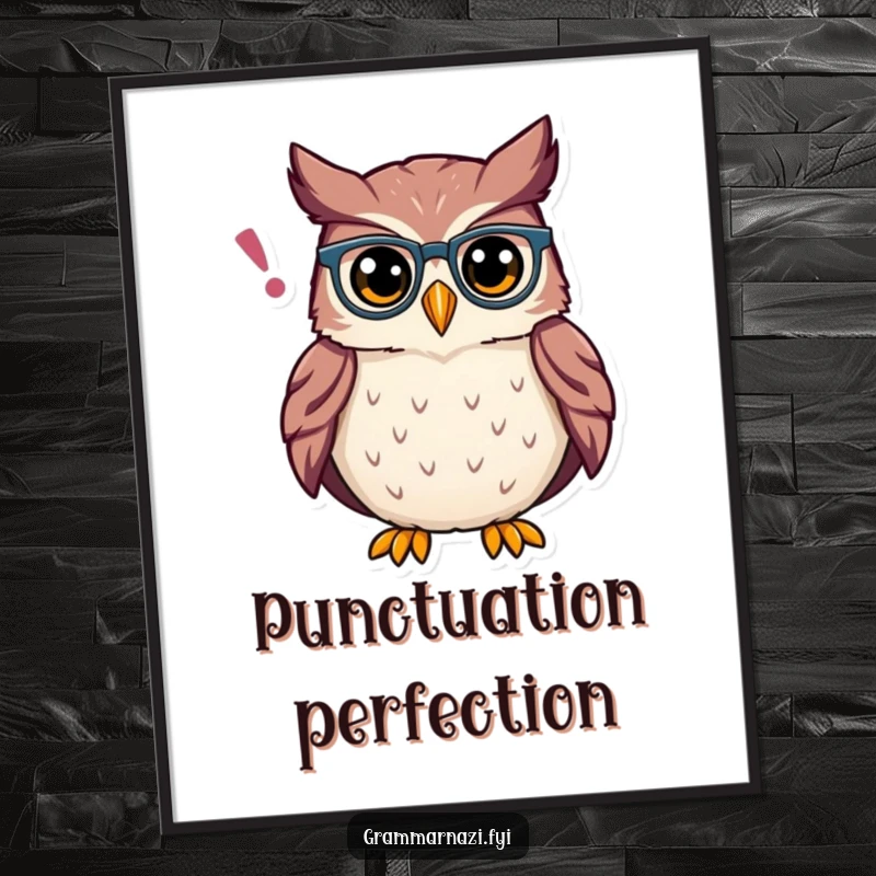 Funny Owl Grammar Poster: Artwork of a proud owl wearing spectacles correcting a misplaced apostrophe, bringing intellectual humor to walls.