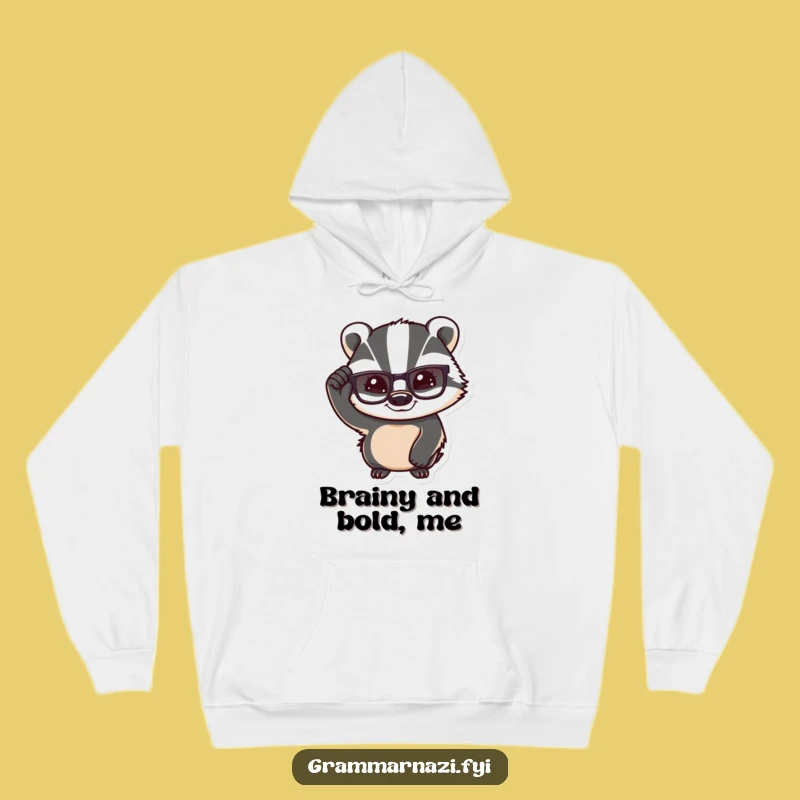 Cozy Funny Confident Badger Hoodie: Intellectual Warmth and Knowing Style