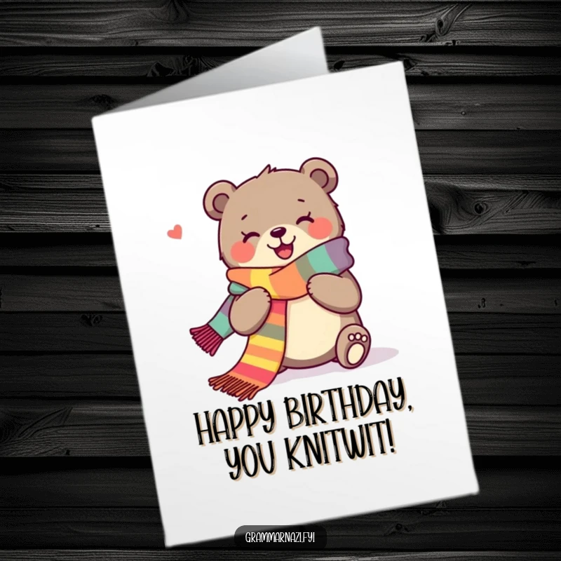 Funny Free Printable Birthday Card featuring a joyous bear happily knitting a very long, colorful scarf, a warm downloadable message.