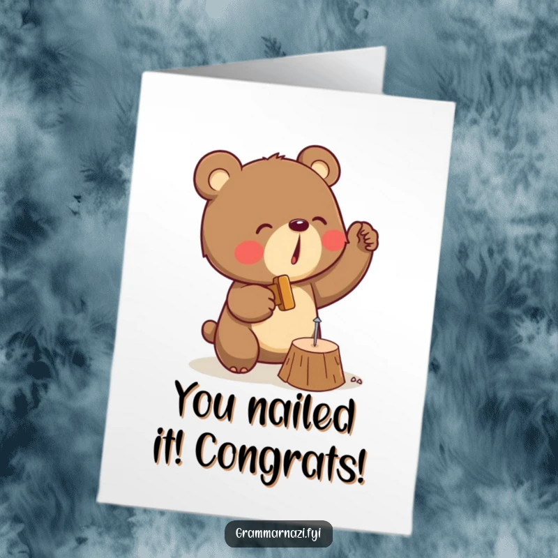 Funny Free Printable Congratulations Card showing a determined bear hammering a tiny nail, symbolizing success and downloadable fun.