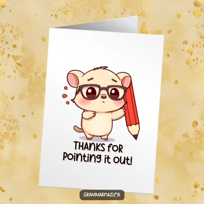 Funny Free Printable Thank You Card: Small, determined creature with spectacles points emphatically at a floating, red pencil, saying thanks.
