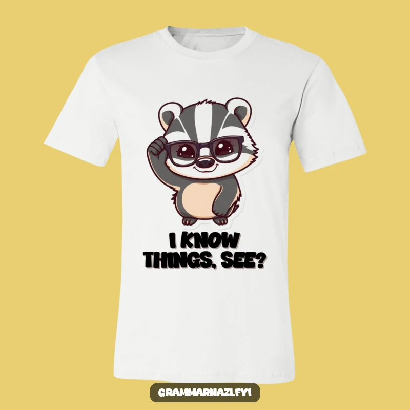 Funny Confident Badger T-Shirt: Wear Your Intelligence with a Knowing Smile