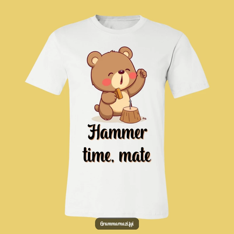 Funny Bear Hammering Wood T-Shirt: A Determined DIYer For A Hilarious Gift